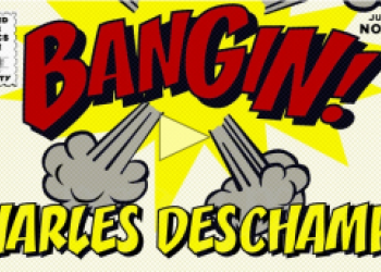 Bangin! Charles Deschamps