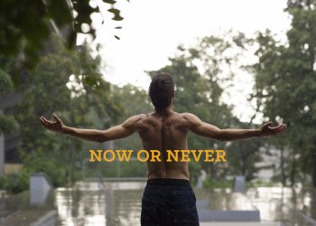 NOW OR NEVER