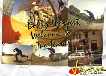 Venture trucks vítají ve svém týmu Bobbyho Worresta