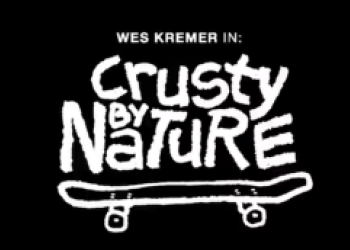 Wes Kremer’s „Crusty By Nature“ part