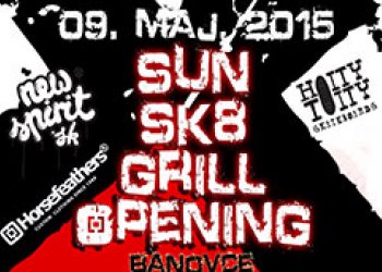 Pozvánka na SUN SK8 GRILL OPENING v Bánovcích