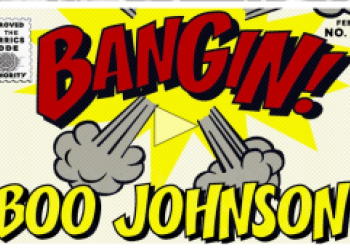 Bangin!: Boo Johnson
