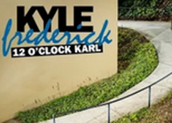 Kyle Frederick's "12 o'clock Karl" part