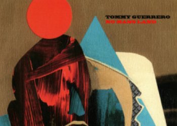 Tommy Guerrero vydává nový album "No Mans Land"
