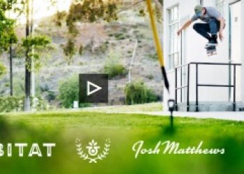 Josh Matthews a jeho senzační Pro part do Habitat
