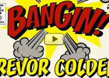 Trevor Colden a jeho Bangin!